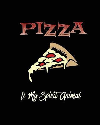 Pizza Is My Spirit Animal, Pizza Review Journal(English, Paperback, Newton Amy)