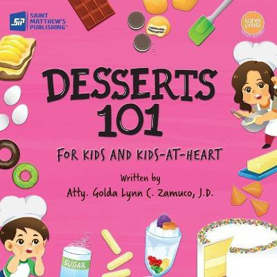 Desserts 101(English, Paperback, Zamuco Golda Lynn C)