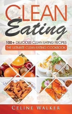 Clean Eating(English, Hardcover, Walker Celine)