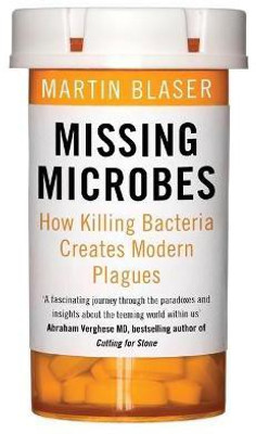 Missing Microbes(English, Paperback, Blaser Martin)