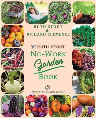 The Ruth Stout No-Work Garden Book(English, Paperback, Stout Ruth)