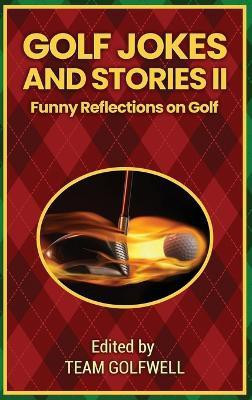 Golf Jokes and Stories II(English, Hardcover, Golfwell Team)