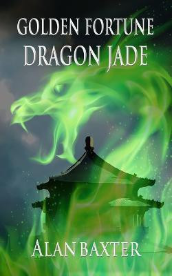 Golden Fortune, Dragon Jade(English, Paperback, Baxter Alan)