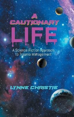 A Cautionary Life(English, Hardcover, Lynne Christie)