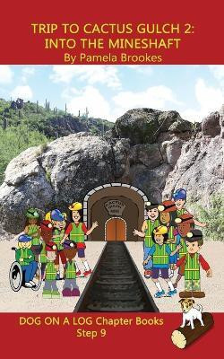 Trip to Cactus Gulch 2 (Into the Mineshaft) Chapter Book(English, Paperback, Brookes Pamela)
