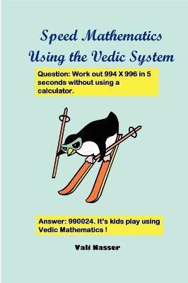 Speed Mathematics Using the Vedic System(English, Paperback, Nasser Vali)