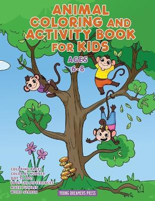 Animal Coloring and Activity Book for Kids Ages 6-8(English, Paperback, Young Dreamers Press)