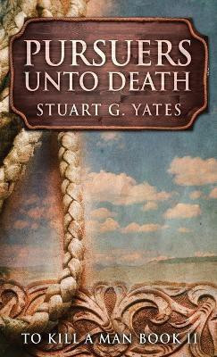 Pursuers Unto Death(English, Hardcover, Yates Stuart G)