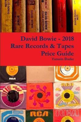 David Bowie - 2018 Rare Records & Tapes Price Guide(English, Paperback, Darke Tamsin)