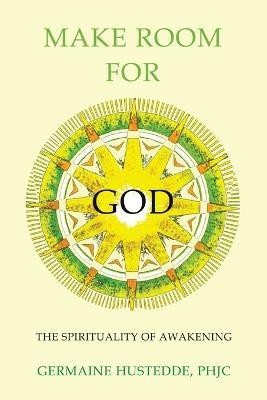 Make Room for God(English, Paperback, Hustedde Phjc Germaine)