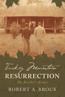 Turkey Mountain Resurrection(English, Paperback, Brock Robert A)