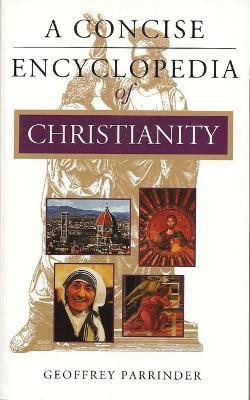 A Concise Encyclopedia of Christianity(English, Paperback, Parrinder Geoffrey)