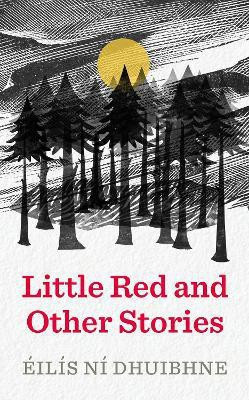 Little Red and Other Stories(English, Paperback, Dhuibhne Eilis Ni)