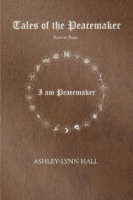 Tales of the Peacemaker(English, Paperback, Ashley-Lynn Hall)