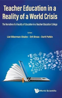 Teacher Education In A Reality Of A World Crisis: The Narrative Of A Faculty Of Education In A Teacher Education College(English, Hardcover, unknown)