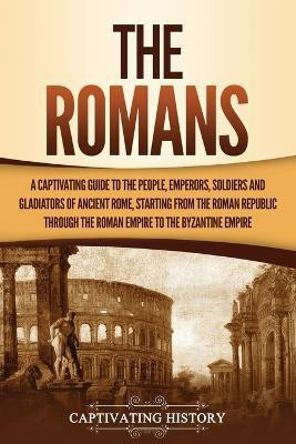 The Romans(English, Paperback, History Captivating)