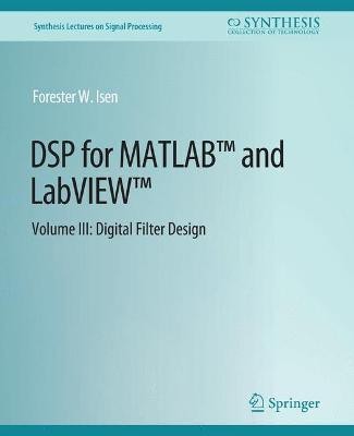 DSP for MATLAB (TM) and LabVIEW (TM) III(English, Paperback, Isen Forester W.)