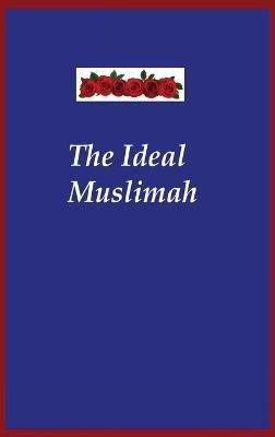 The Ideal Muslimah(English, Hardcover, Muhammad Ali Hashimi)