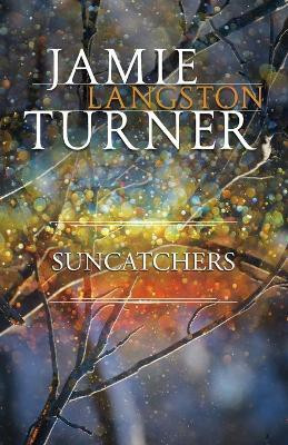 Suncatchers(English, Paperback, Turner Jamie Langston)