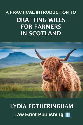 A Practical Introduction to Drafting Wills for Farmers in Scotland(English, Paperback, Fotheringham Lydia)