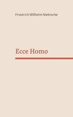 Ecce Homo(German, Paperback, Nietzsche Friedrich Wilhelm)