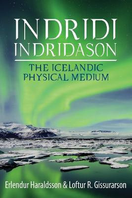 Indridi Indridason: The Icelandic Physical Medium 2015(English, Paperback, Haraldsson Erlendur)