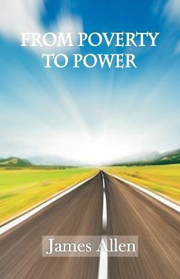 From Poverty to Power(English, Paperback, Allen James)