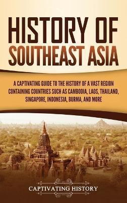 History of Southeast Asia(English, Hardcover, History Captivating)