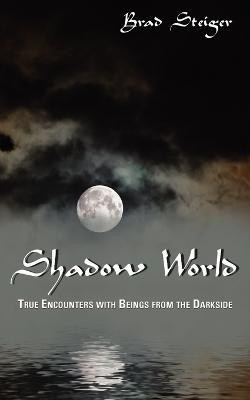 Shadow World(English, Paperback, Steiger Brad)