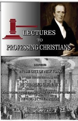 Lectures to Professing Christians(English, Paperback, Finney Charles G)