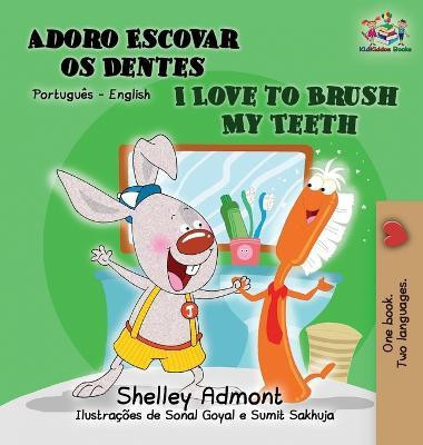 I Love to Brush My Teeth (Portuguese English book for Kids)(Others, Hardcover, Admont Shelley)