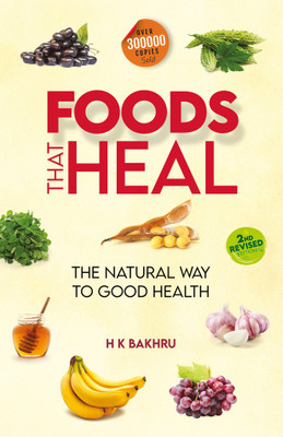 Foods That Heal: The Natural Way to Good Health(Paperback, H K Bakhru)