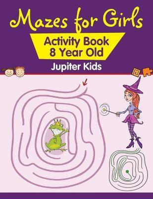 Mazes for Girls(English, Paperback, Jupiter Kids)