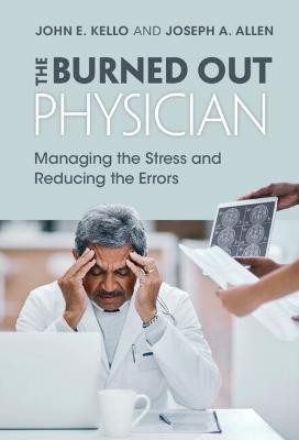 The Burned Out Physician(English, Hardcover, Kello John E.)