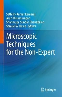 Microscopic Techniques for the Non-Expert(English, Hardcover, unknown)