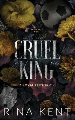 Cruel King(English, Paperback, Kent Rina)