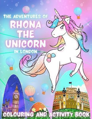 The Adventures of Rhona The Unicorn in London. Colouring and Activity Book(English, Paperback, Palade Veronica)