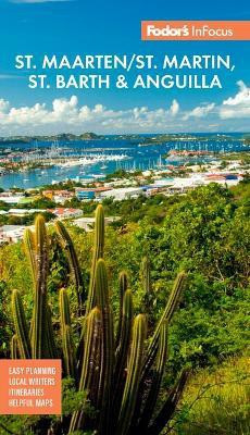 InFocus St. Maarten/St. Martin, St. Barth & Anguilla(English, Paperback, Fodor's Travel Guides)