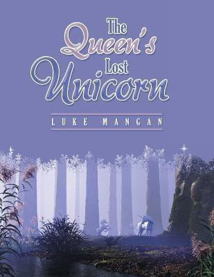 The Queen's Lost Unicorn(English, Paperback, Mangan Luke)