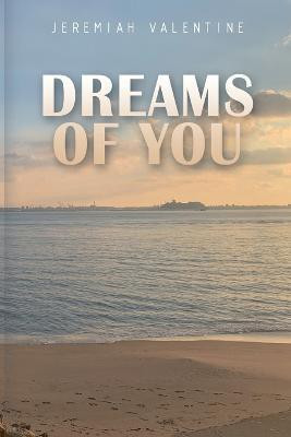 Dreams Of You(English, Paperback, Valentine Jeremiah)