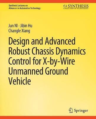 Design and Advanced Robust Chassis Dynamics Control for X-by-Wire Unmanned Ground Vehicle(English, Paperback, NI Jun)