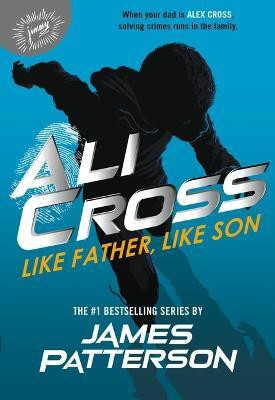 Ali Cross: Like Father, Like Son(English, Paperback, Patterson James)
