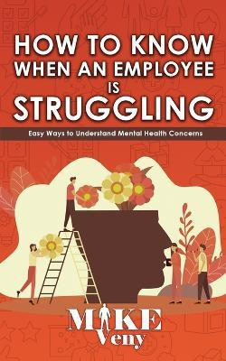 How to Know When an Employee is Struggling(English, Paperback, Veny Mike)