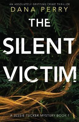The Silent Victim(English, Paperback, Perry Dana)