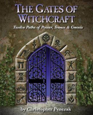 The Gates of Witchcraft(English, Paperback, Penczak Christopher)
