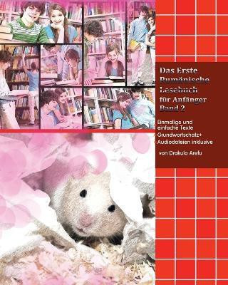 Das Erste Rumanische Lesebuch fur Anfanger Band 2(German, Paperback, Arefu Drakula)