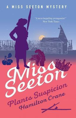 Miss Seeton Plants Suspicion(English, Paperback, Crane Hamilton)