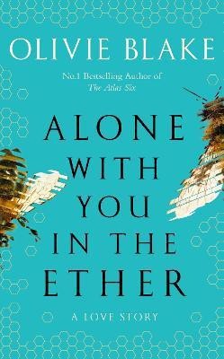 Alone With You in the Ether(English, Hardcover, Blake Olivie)