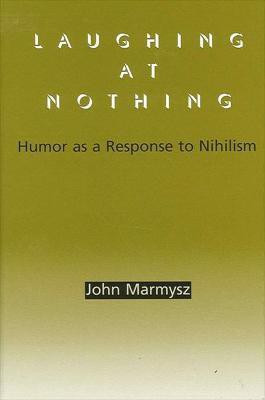 Laughing at Nothing(English, Paperback, Marmysz John)
