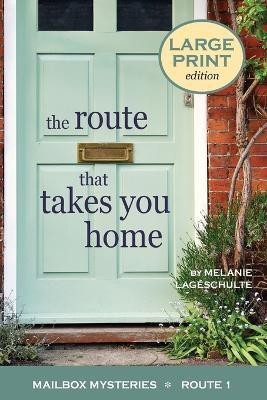 The Route That Takes You Home(English, Paperback, Lageschulte Melanie)